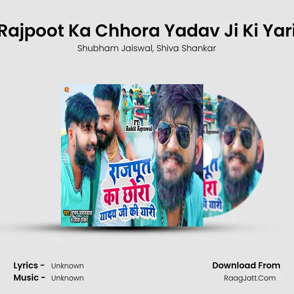 Rajpoot Ka Chhora Yadav Ji Ki Yari mp3 song