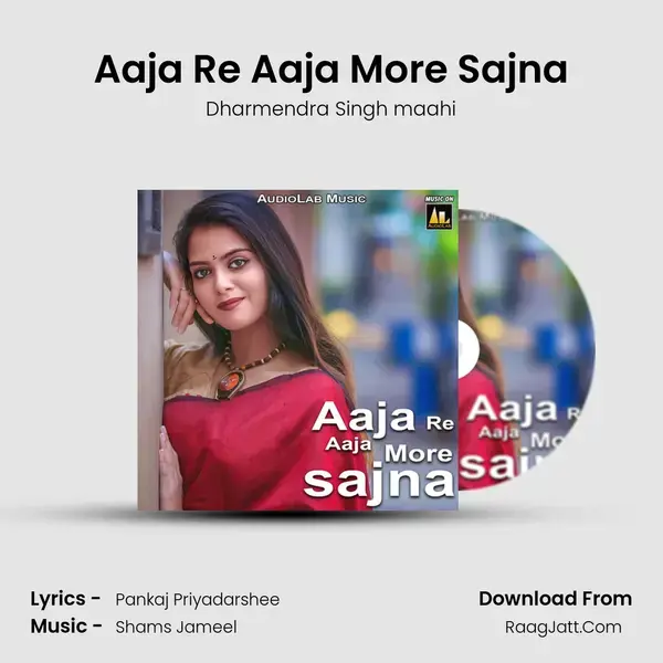 Aaja Re Aaja More Sajna Song mp3 | Dharmendra Singh maahi