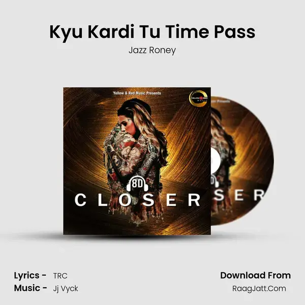 Kyu Kardi Tu Time Pass mp3 song