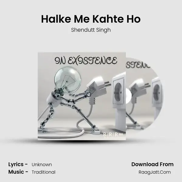 Halke Me Kahte Ho Song mp3 | Shendutt Singh