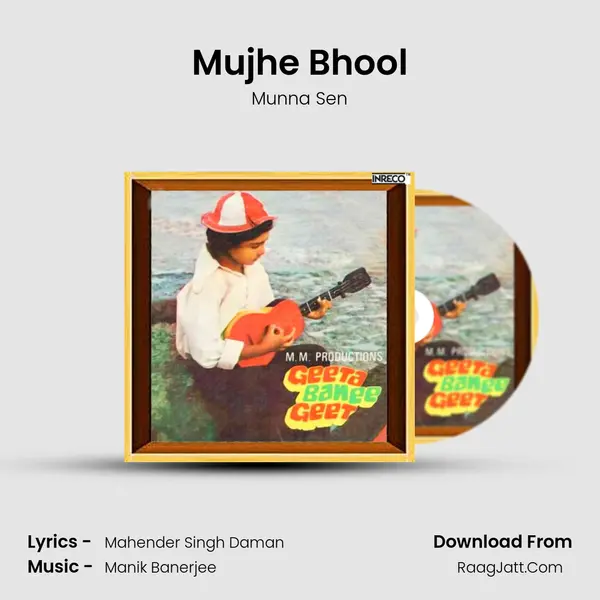 Mujhe Bhool Song mp3 | Munna Sen