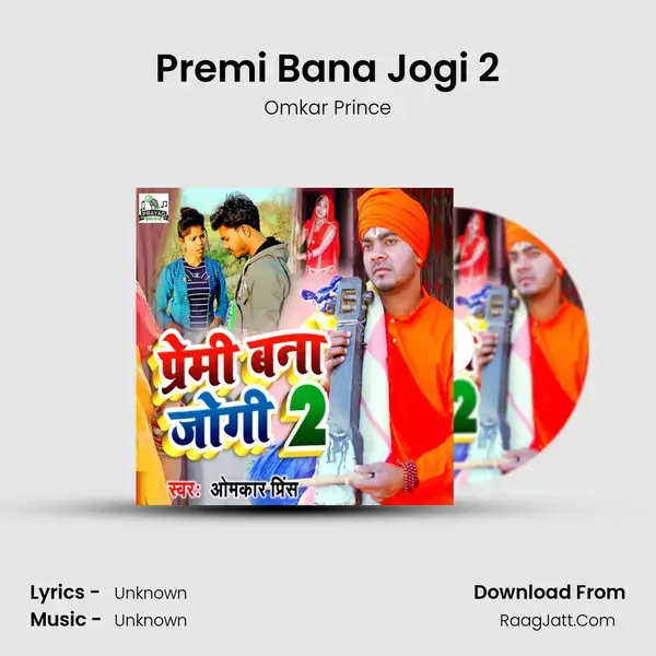 Premi Bana Jogi 2 Song mp3 | Omkar Prince