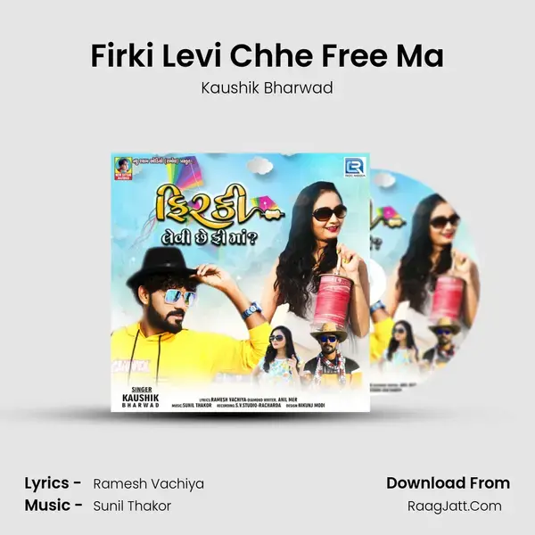 Firki Levi Chhe Free Ma - Kaushik Bharwad