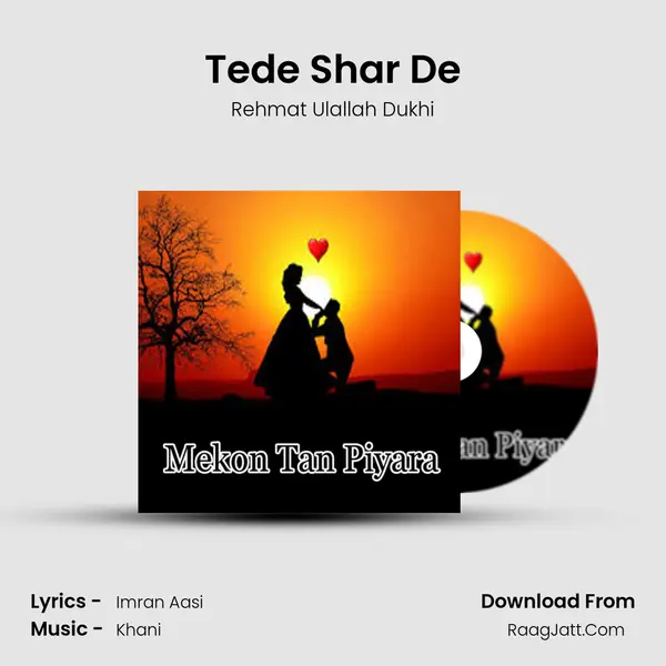 Tede Shar De Song mp3 | Rehmat Ulallah Dukhi