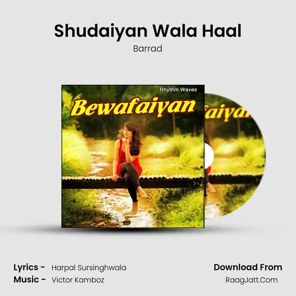 Shudaiyan Wala Haal Song mp3 | Barrad