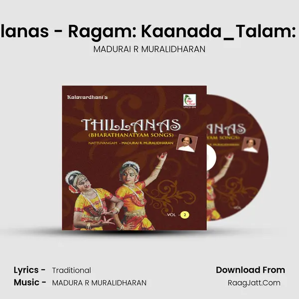 Thillanas - Ragam: Kaanada_Talam: Adi Song mp3 | MADURAI R MURALIDHARAN