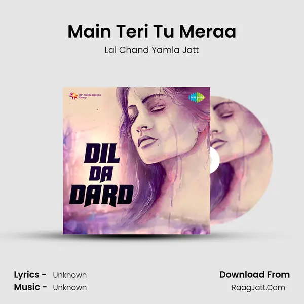 Main Teri Tu Meraa Song mp3 | Lal Chand Yamla Jatt