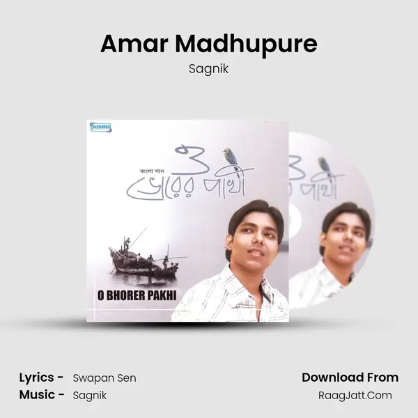 Amar Madhupure Song mp3 | Sagnik