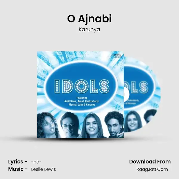 O Ajnabi Song mp3 | Karunya