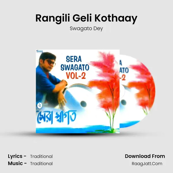 Rangili Geli Kothaay Song mp3 | Swagato Dey