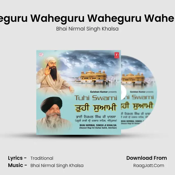 Waheguru Waheguru Waheguru Wahe Jeeo Song mp3 | Bhai Nirmal Singh Khalsa