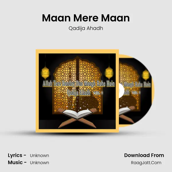 Maan Mere Maan Song mp3 | Qadija Ahadh