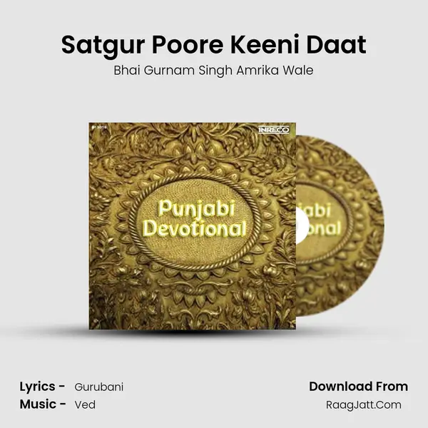 Satgur Poore Keeni Daat Song mp3 | Bhai Gurnam Singh Amrika Wale