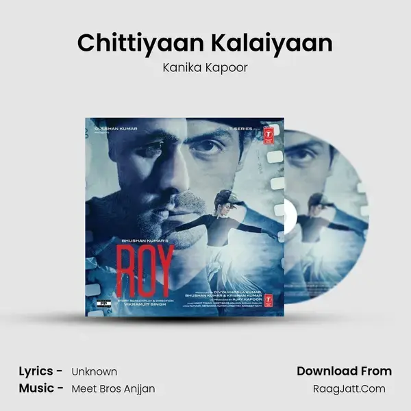 Chittiyaan Kalaiyaan mp3 song