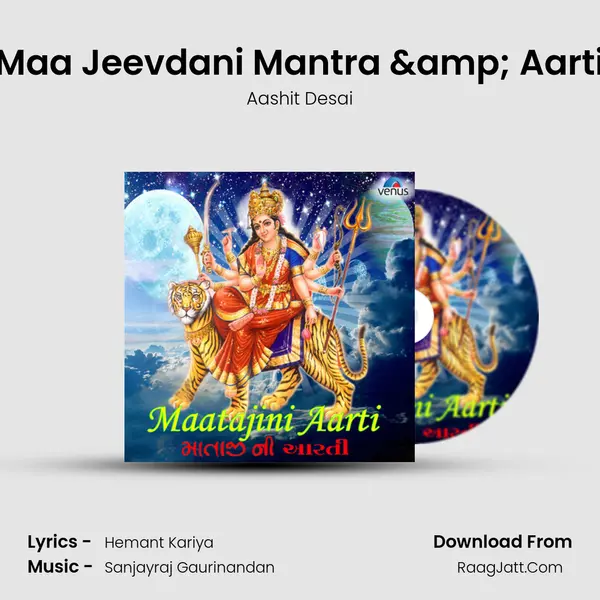 Maa Jeevdani Mantra & Aarti Song mp3 | Aashit Desai