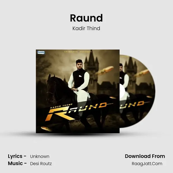 Raund Song mp3 | Kadir Thind