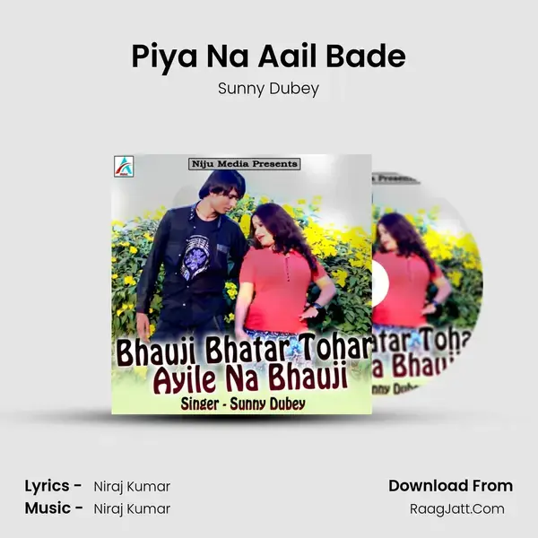 Piya Na Aail Bade Song mp3 | Sunny Dubey