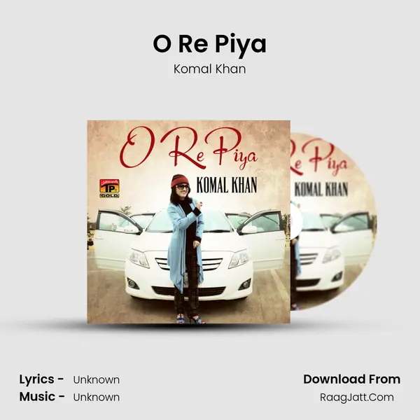 O Re Piya - Single - Komal Khan