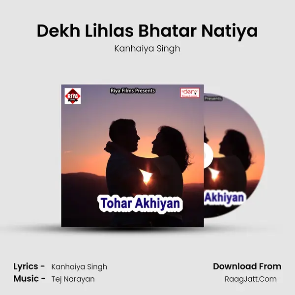 Dekh Lihlas Bhatar Natiya Song mp3 | Kanhaiya Singh