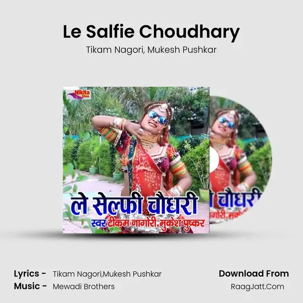 Le Salfie Choudhary - Tikam Nagori