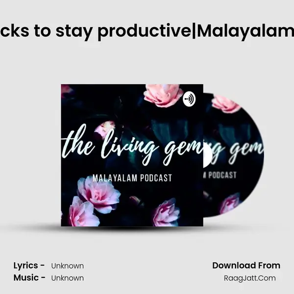 Simpe tricks to stay productive|Malayalam podcast Song mp3 | 