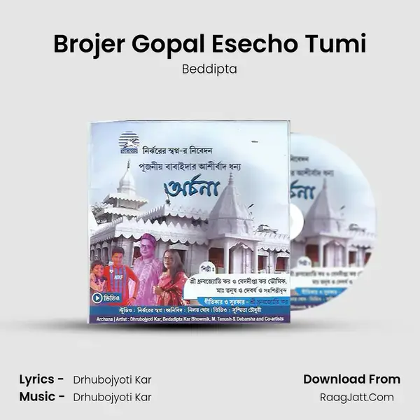 Brojer Gopal Esecho Tumi Song mp3 | Beddipta