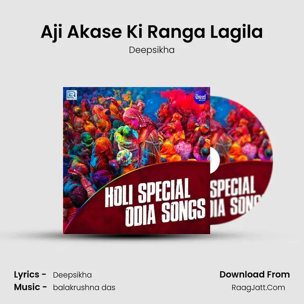 Aji Akase Ki Ranga Lagila mp3 song