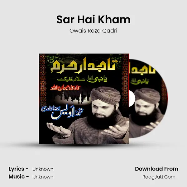 Sar Hai Kham Song mp3 | Owais Raza Qadri