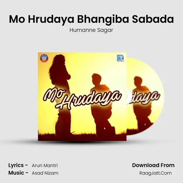 Mo Hrudaya Bhangiba Sabada Song mp3 | Humanne Sagar