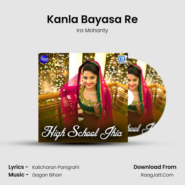 Kanla Bayasa Re Song mp3 | Ira Mohanty