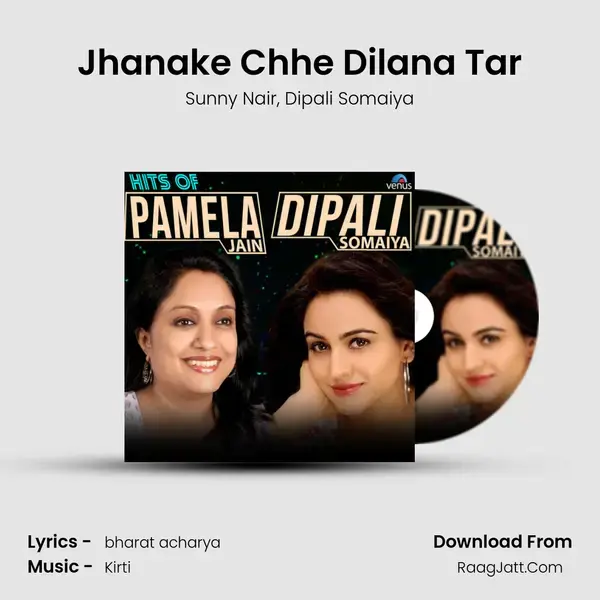 Jhanake Chhe Dilana Tar mp3 song