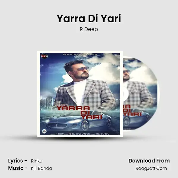 Yarra Di Yari Song mp3 | R Deep