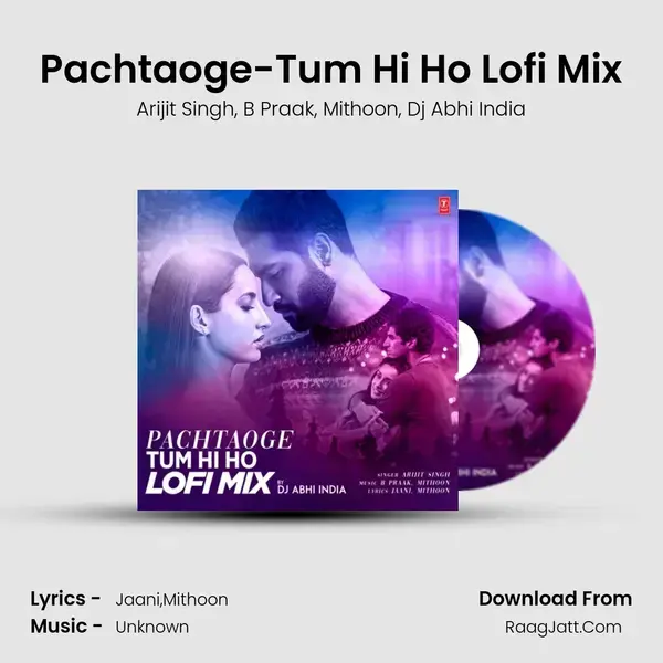 Pachtaoge-Tum Hi Ho Lofi Mix(Remix By Dj Abhi India) mp3 song