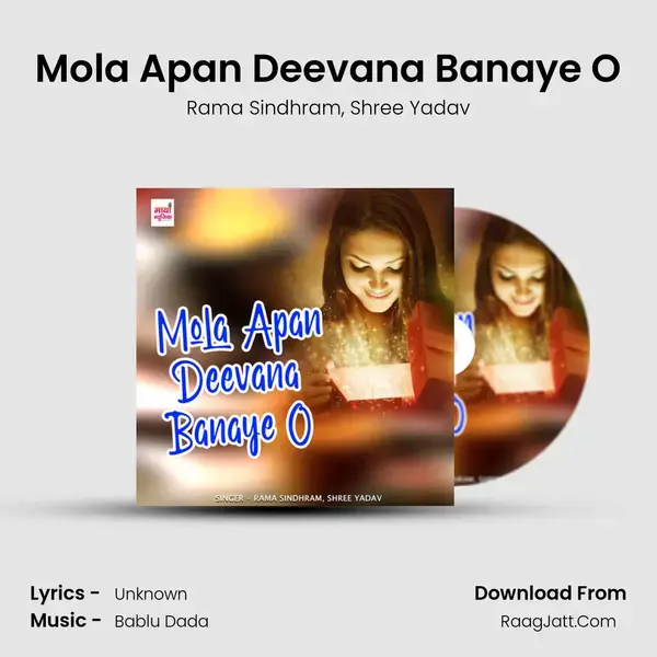 Mola Apan Deevana Banaye O mp3 song