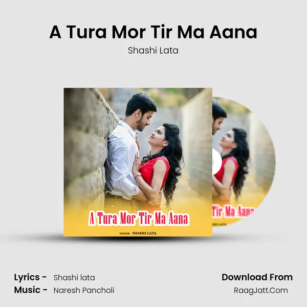 A Tura Mor Tir Ma Aana mp3 song