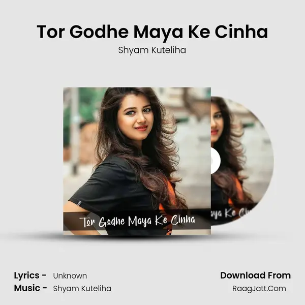 Tor Godhe Maya Ke Cinha mp3 song