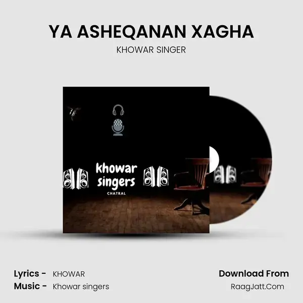 YA ASHEQANAN XAGHA Song mp3 | KHOWAR SINGER