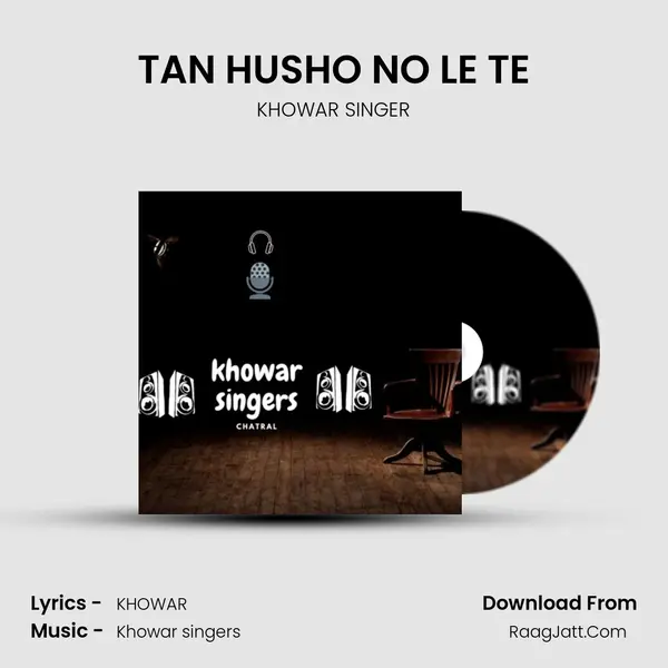 TAN HUSHO NO LE TE Song mp3 | KHOWAR SINGER