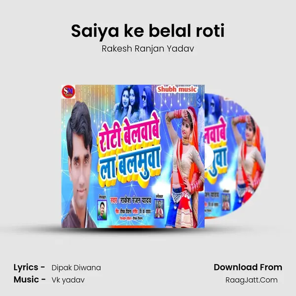 Saiya ke belal roti mp3 song