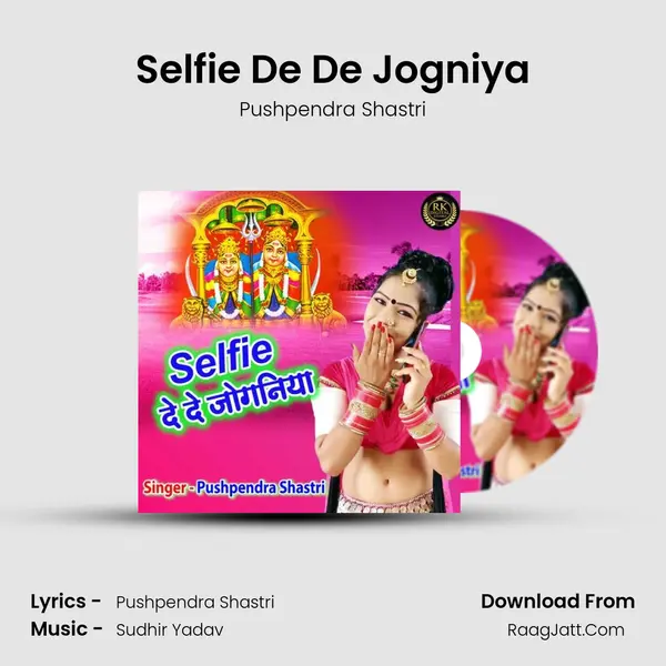 Selfie De De Jogniya mp3 song