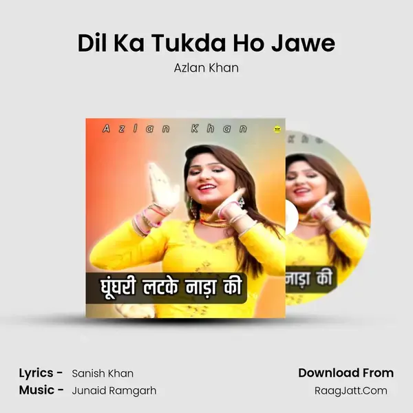 Dil Ka Tukda Ho Jawe Song mp3 | Azlan Khan