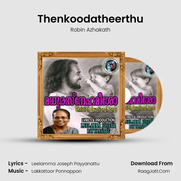 Thenkoodatheerthu Song mp3 | Robin Azhakath