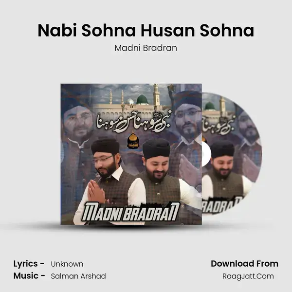 Nabi Sohna Husan Sohna - Madni Bradran