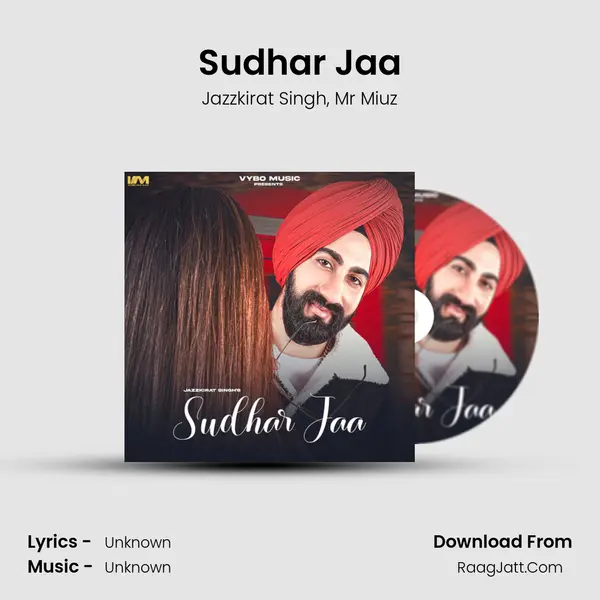 Sudhar Jaa Song mp3 | Jazzkirat Singh