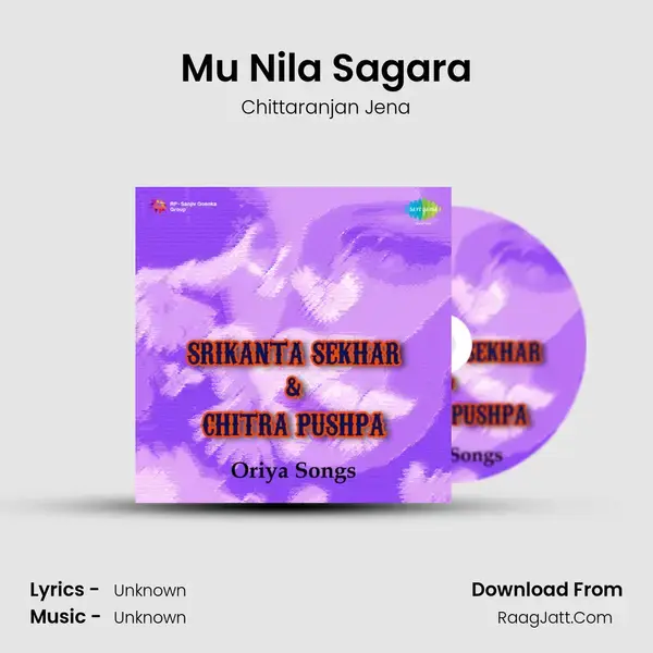 Mu Nila Sagara Song mp3 | Chittaranjan Jena