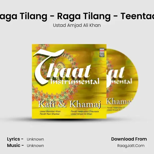 Raga Tilang - Raga Tilang - Teentaal Song mp3 | Ustad Amjad Ali Khan