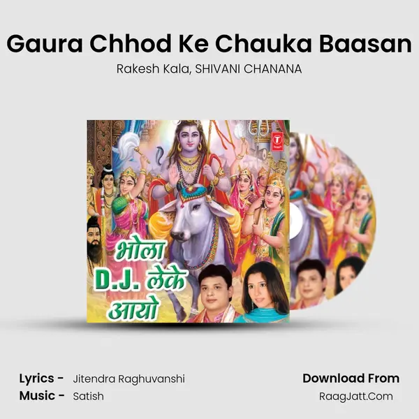 Gaura Chhod Ke Chauka Baasan Song mp3 | Rakesh Kala