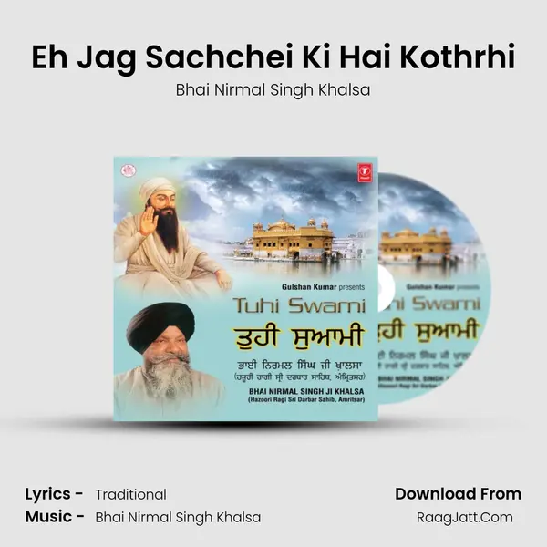 Eh Jag Sachchei Ki Hai Kothrhi Song mp3 | Bhai Nirmal Singh Khalsa