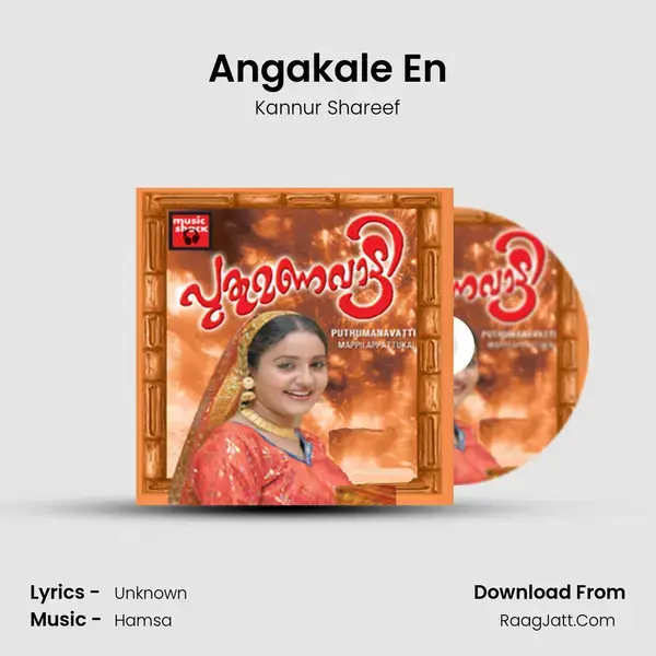 Angakale En Song mp3 | Kannur Shareef