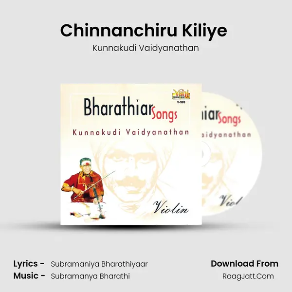 Chinnanchiru Kiliye (Kunnakudi Vaidyanathan) Song mp3 | Kunnakudi Vaidyanathan